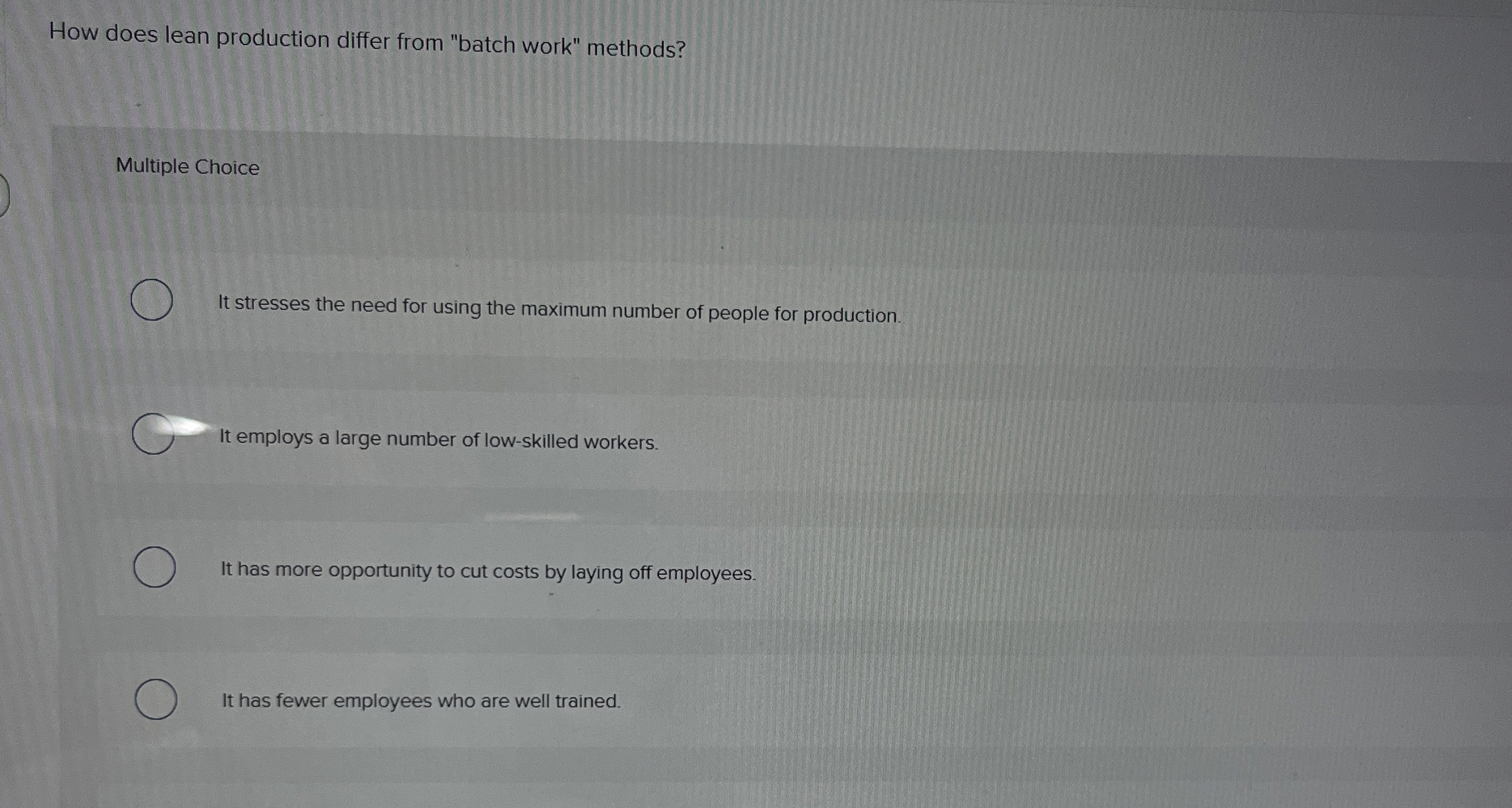  How does lean production differ from "batch work" methods? Multiple Choice