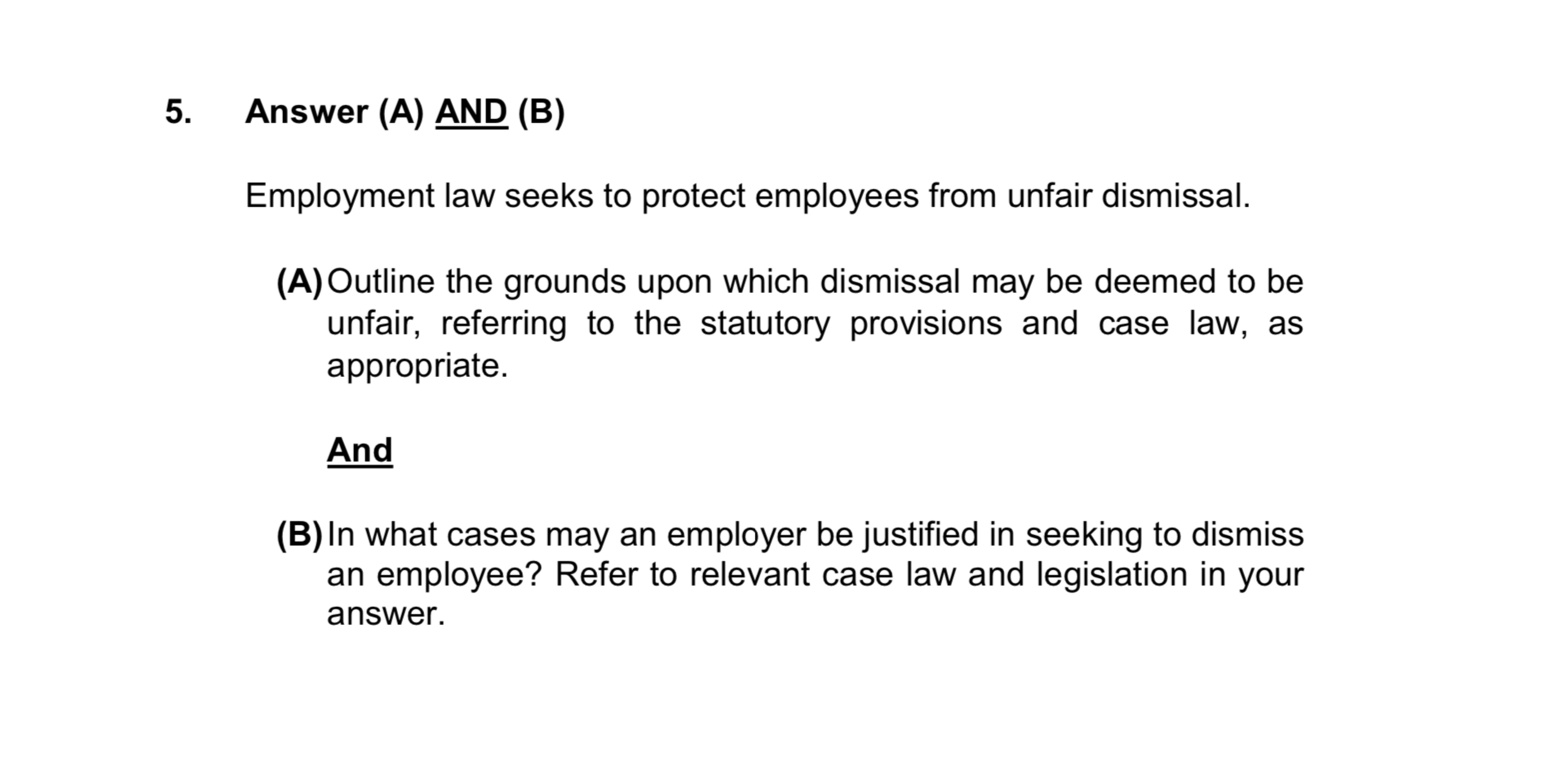  Answer (A) AND (B) Employment law seeks to protect employees from