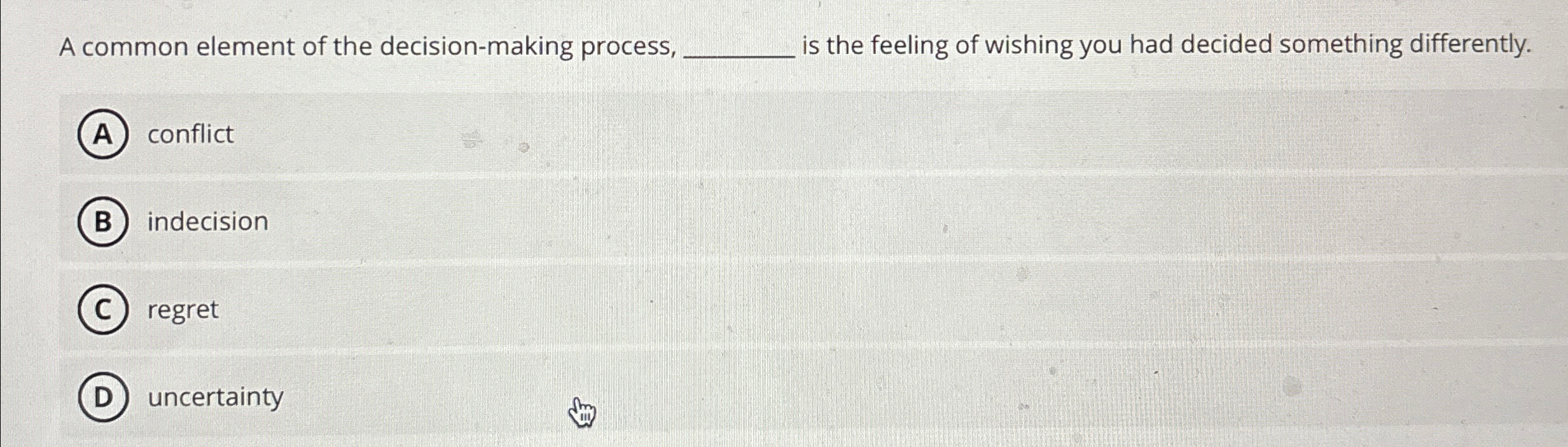  A common element of the decision-making process, is the feeling of
