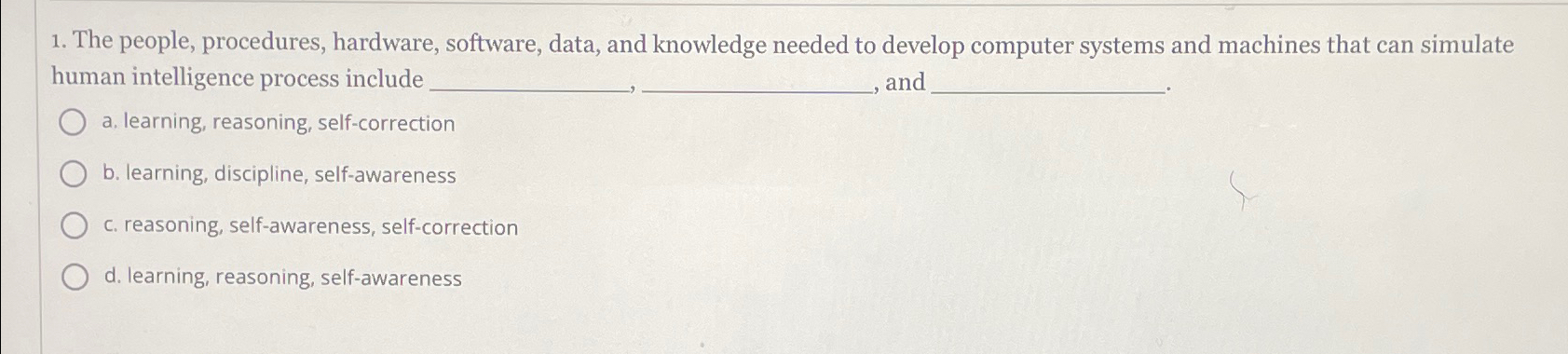  The people, procedures, hardware, software, data, and knowledge needed to develop