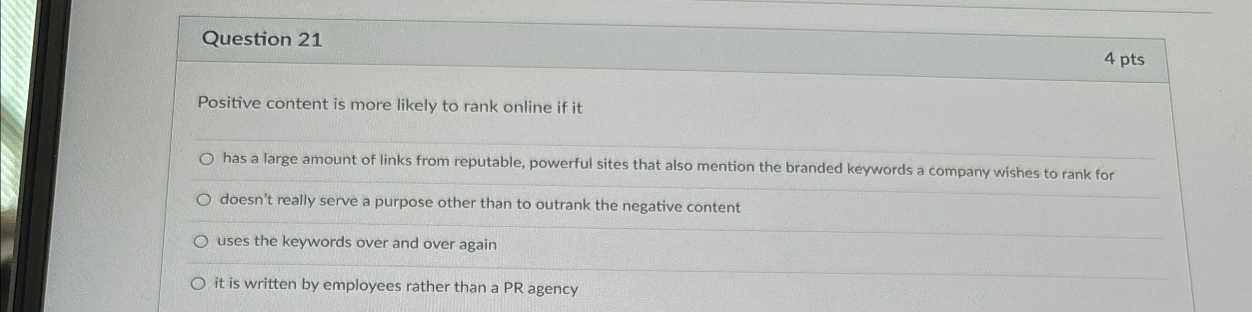  Question 21 4 pts Positive content is more likely to rank
