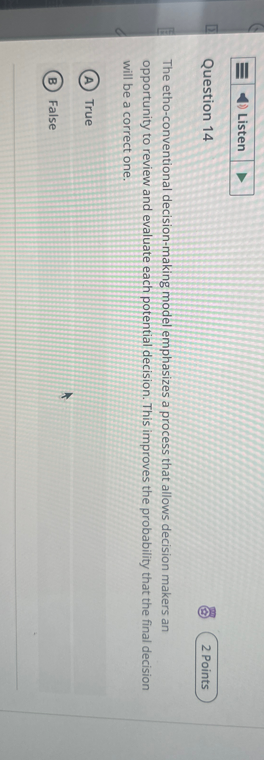  Q. Question 14 The etho-conventional decision-making model emphasizes a process that
