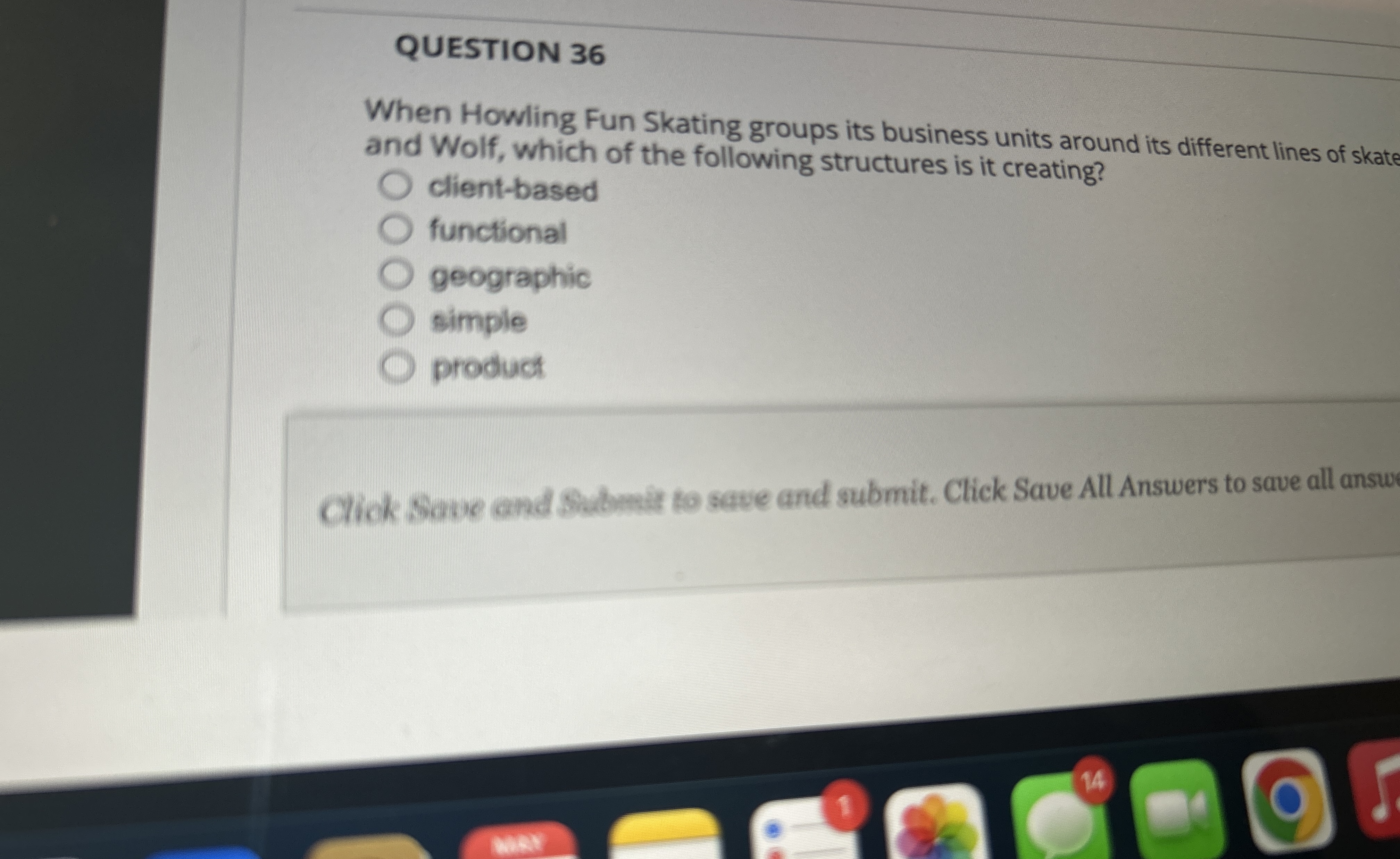  QUESTION 36 When Howling Fun Skating groups its business units around