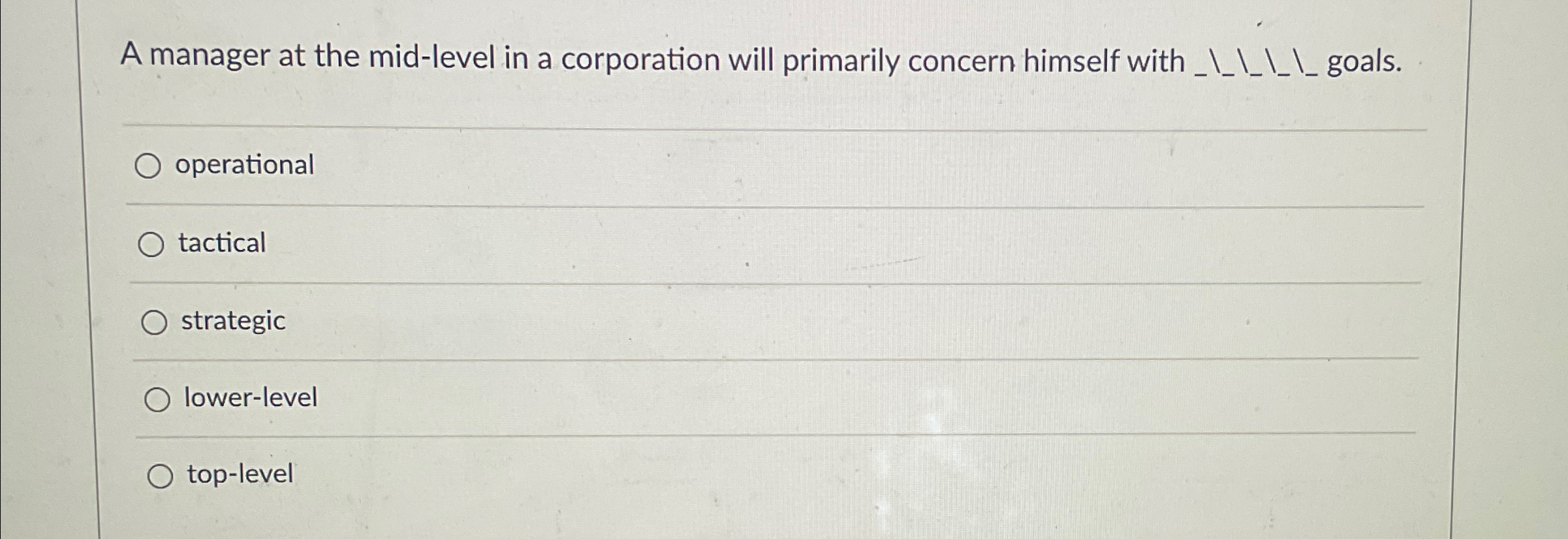  A manager at the mid-level in a corporation will primarily concern