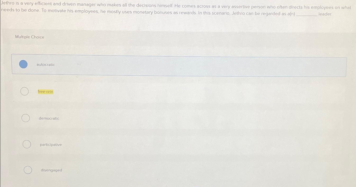  Jethro is a very efficient and driven manager who makes all