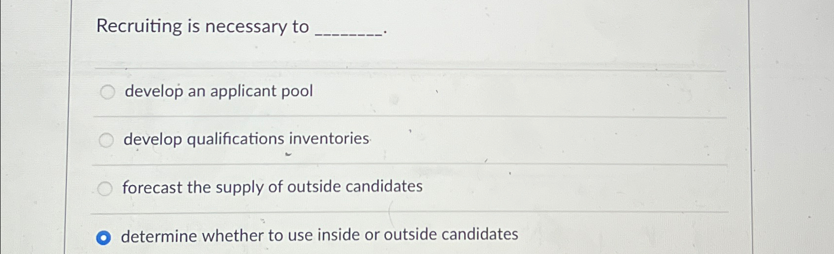  Recruiting is necessary to q, develop an applicant pool develop qualifications