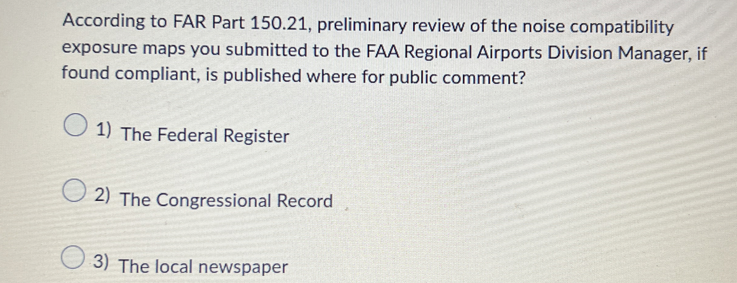  According to FAR Part 150.21, preliminary review of the noise compatibility