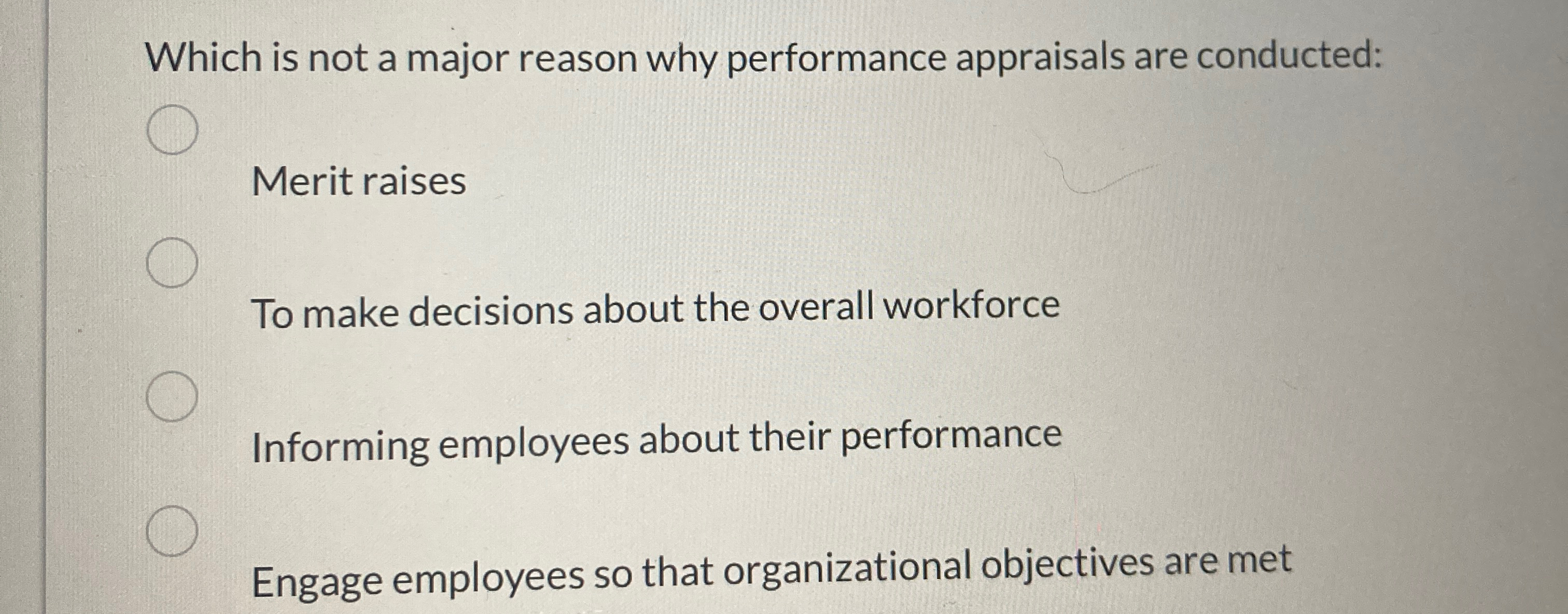  Which is not a major reason why performance appraisals are conducted: