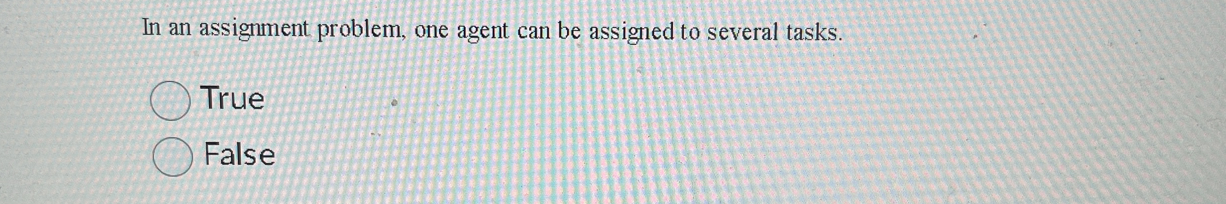  In an assignment problem, one agent can be assigned to several