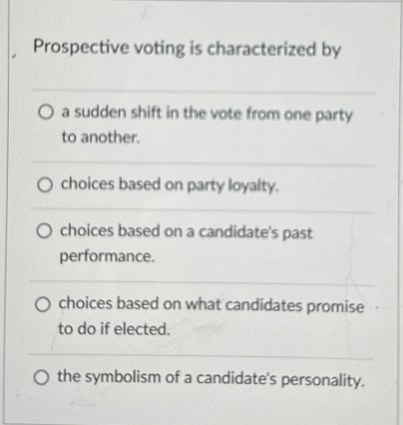  Prospective voting is characterized by a sudden shift in the vote