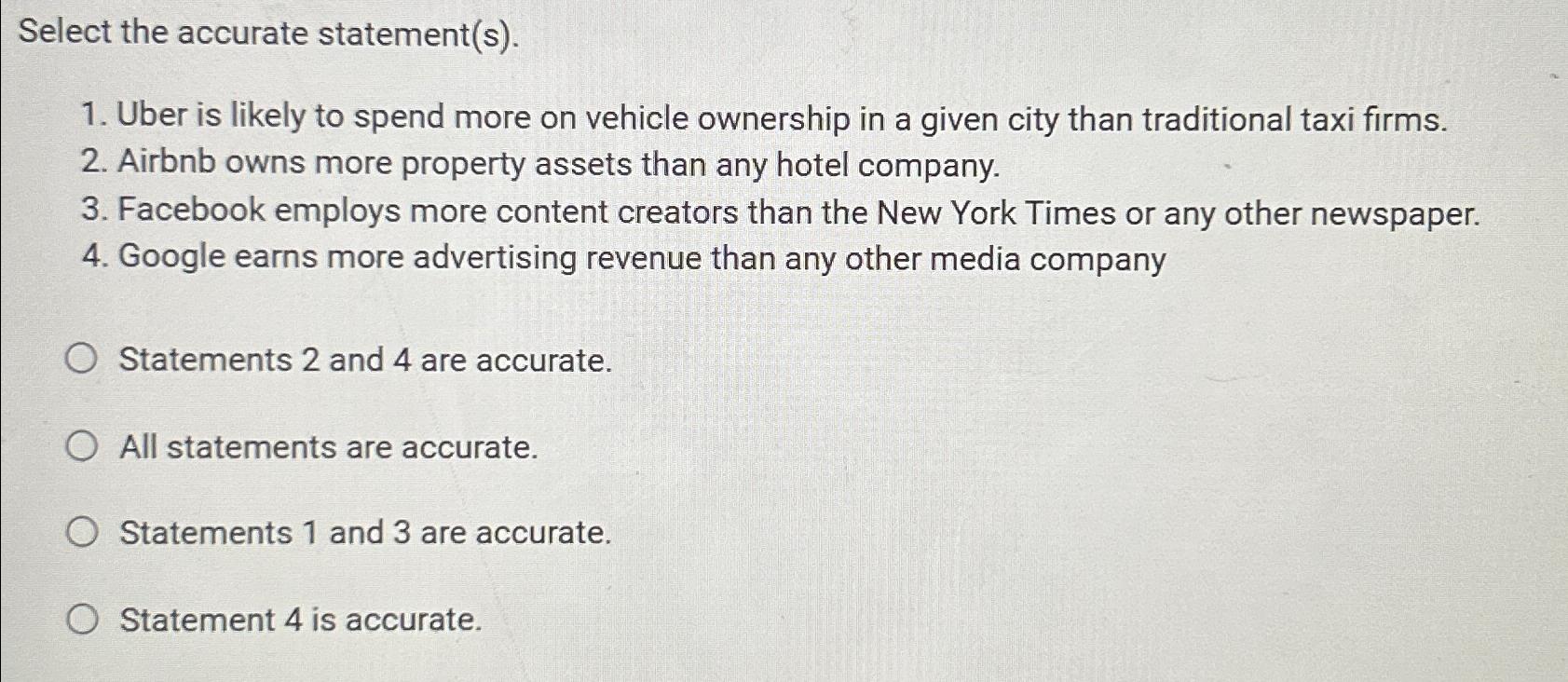  Select the accurate statement(s). Uber is likely to spend more on