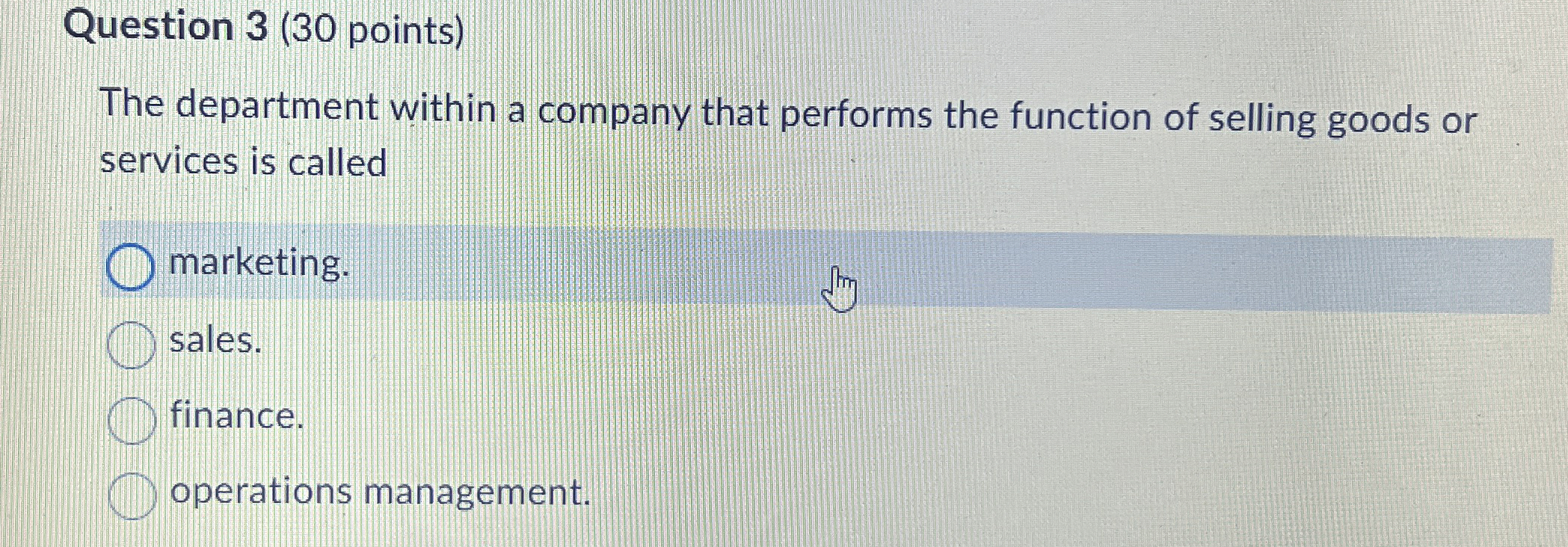  Question 3(30 points) The department within a company that performs the