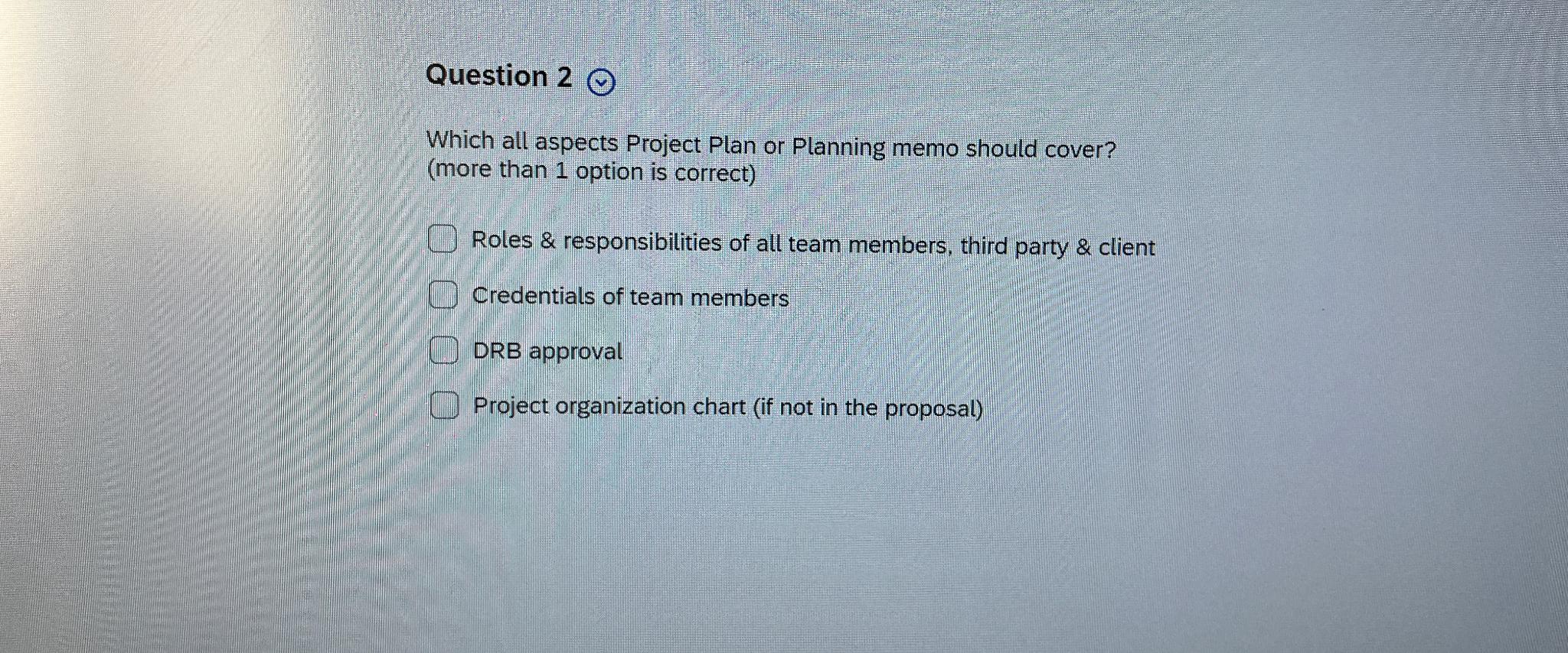  Question 2 @ Which all aspects Project Plan or Planning memo
