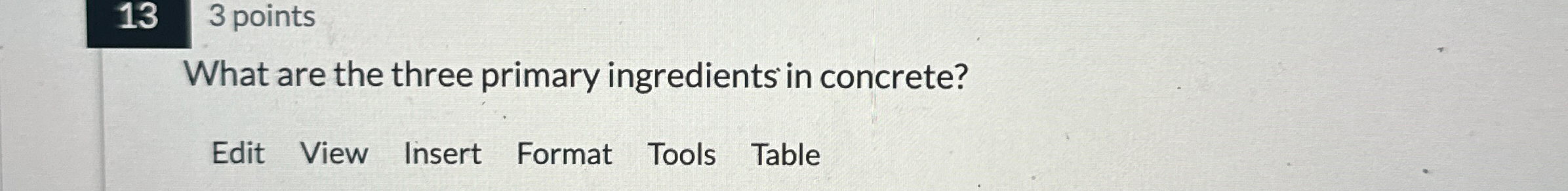  133 points What are the three primary ingredients in concrete? 