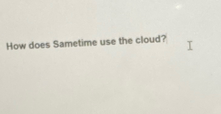  How does Sametime use the cloud? 