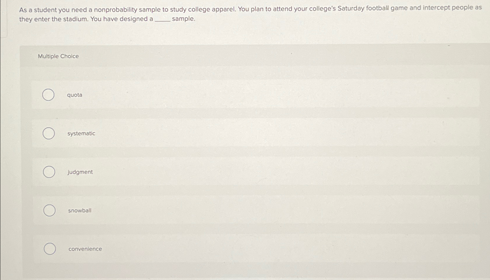  As a student you need a nonprobability sample to study college