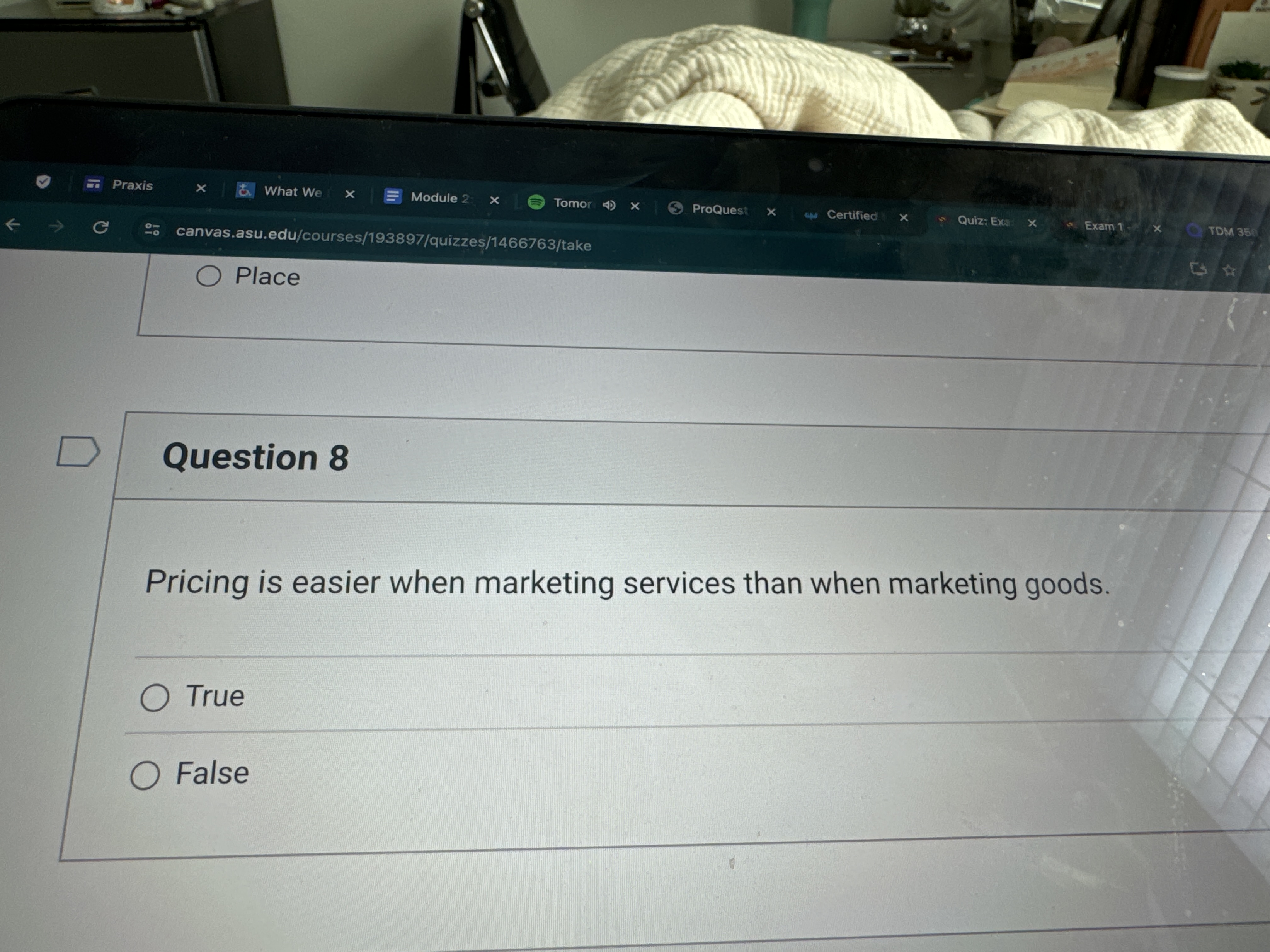  Question 8 Pricing is easier when marketing services than when marketing