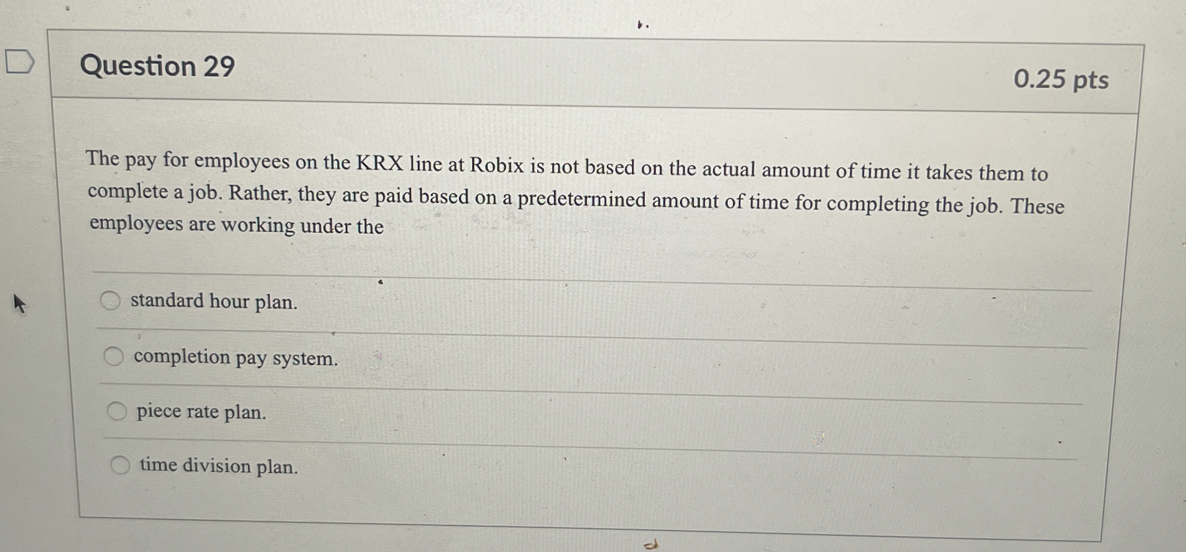  Question 29 0.25 pts The pay for employees on the KRX