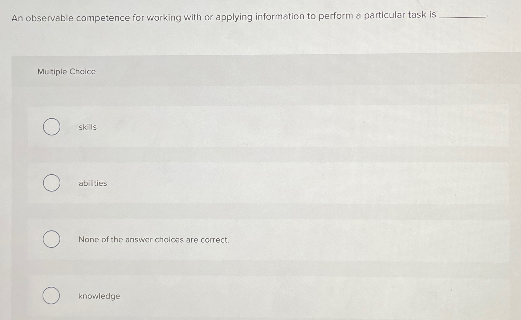  An observable competence for working with or applying information to perform