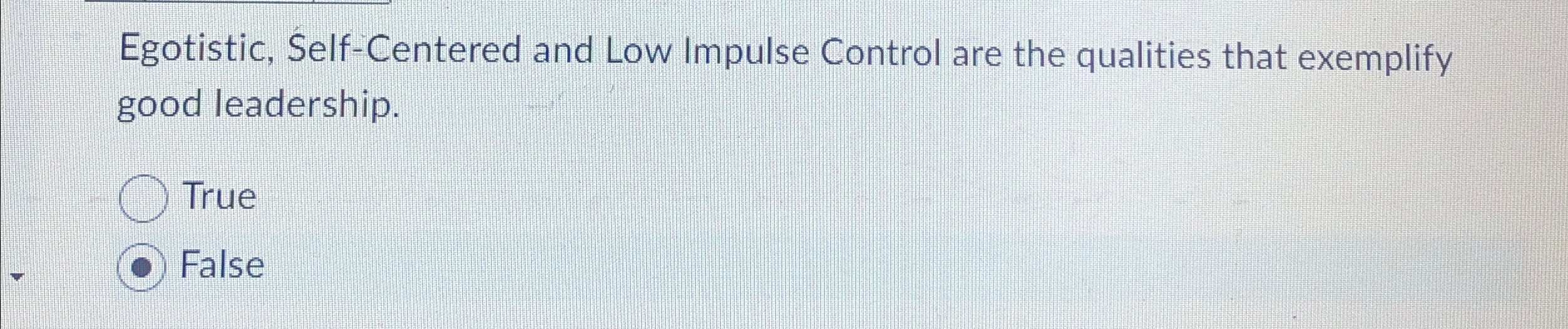  Egotistic, Self-Centered and Low Impulse Control are the qualities that exemplify