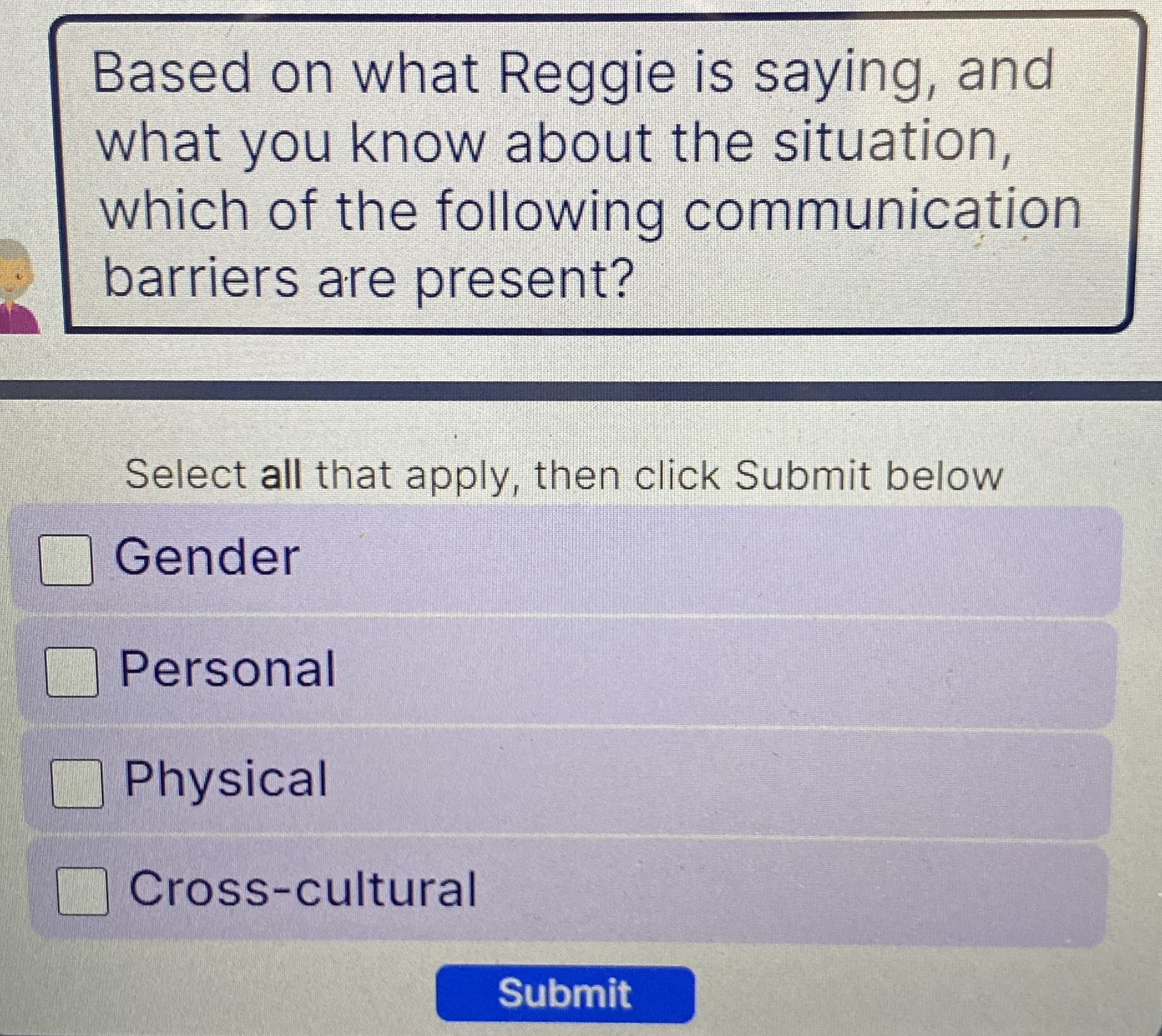  Based on what Reggie is saying, and what you know about