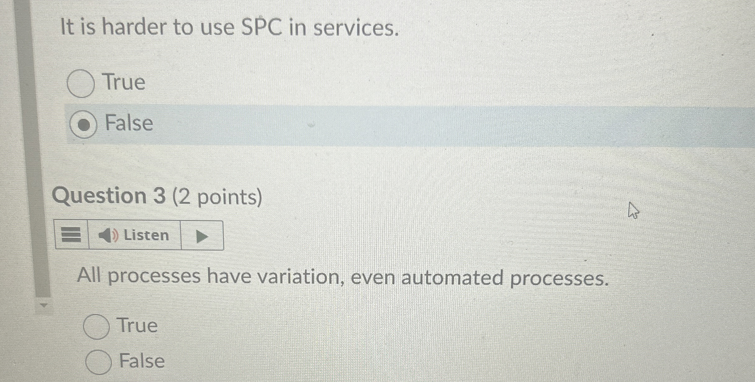  It is harder to use SPC in services. True False Question