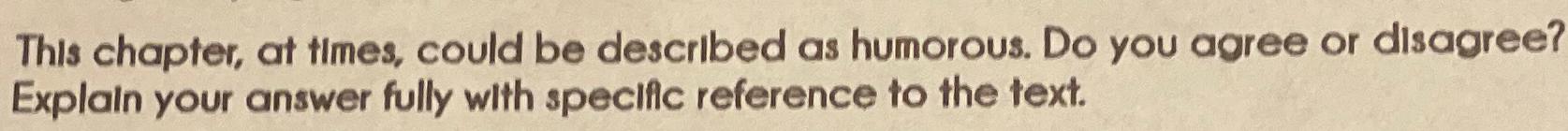  This chapter, at times, could be described as humorous. Do you