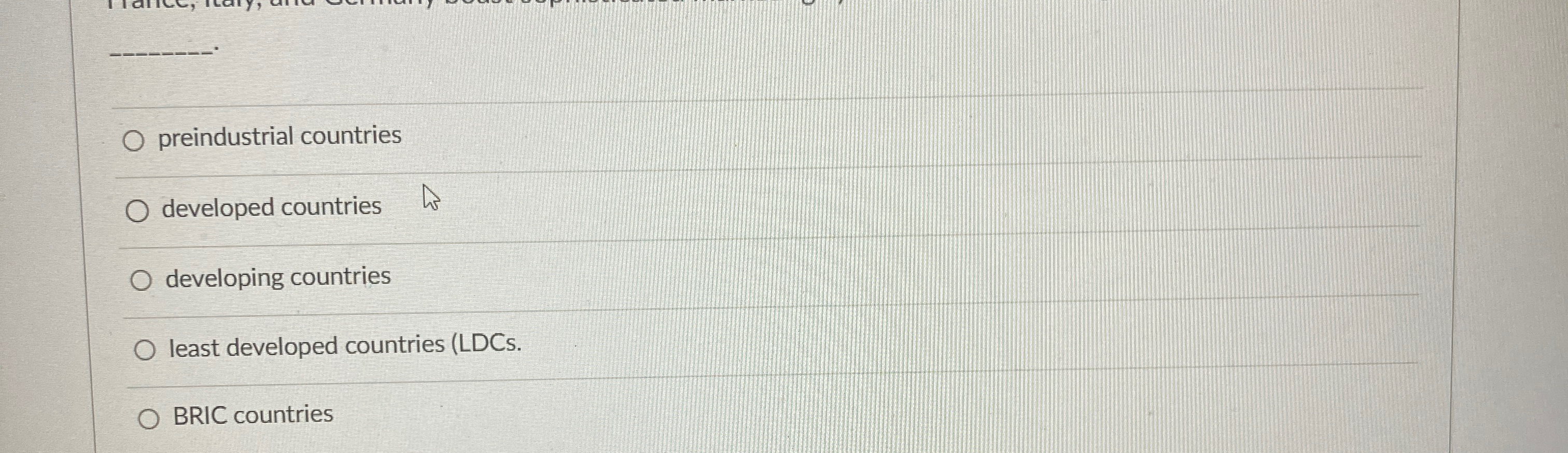  q, preindustrial countries developed countries developing countries least developed countries (LDCs.