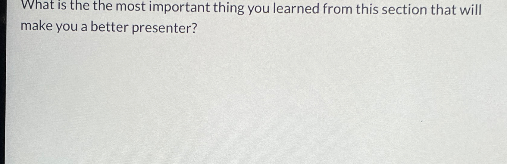  What is the the most important thing you learned from this