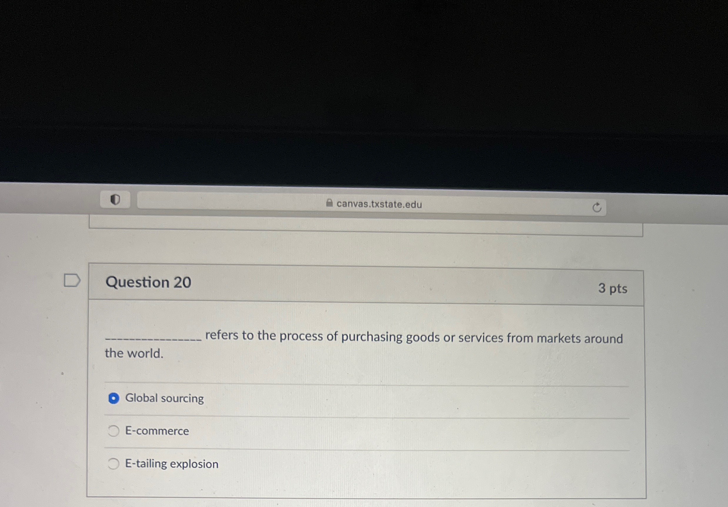  canvas.txstate.edu Question 20 3 pts refers to the process of purchasing
