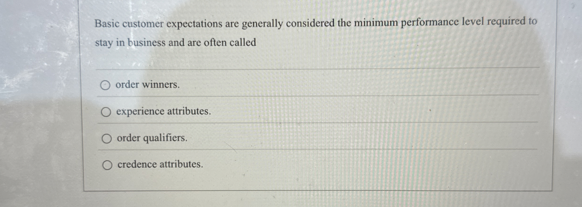  Basic customer expectations are generally considered the minimum performance level required