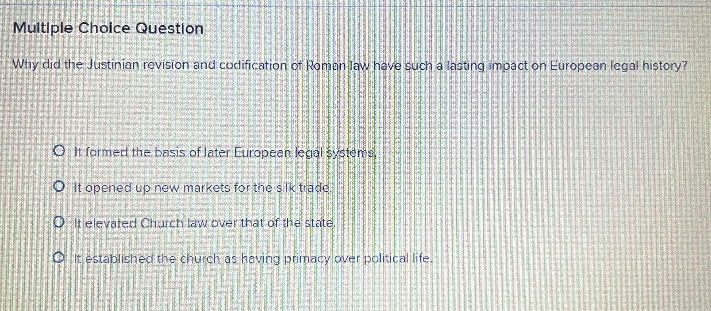  Multiple Choice Question Why did the Justinian revision and codification of