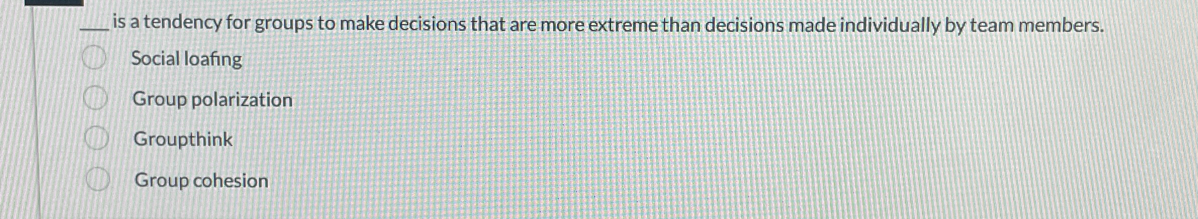  is a tendency for groups to make decisions that are more