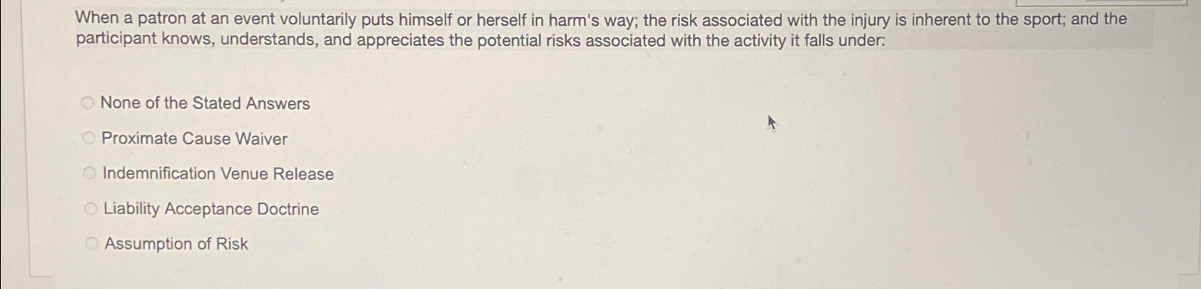  When a patron at an event voluntarily puts himself or herself