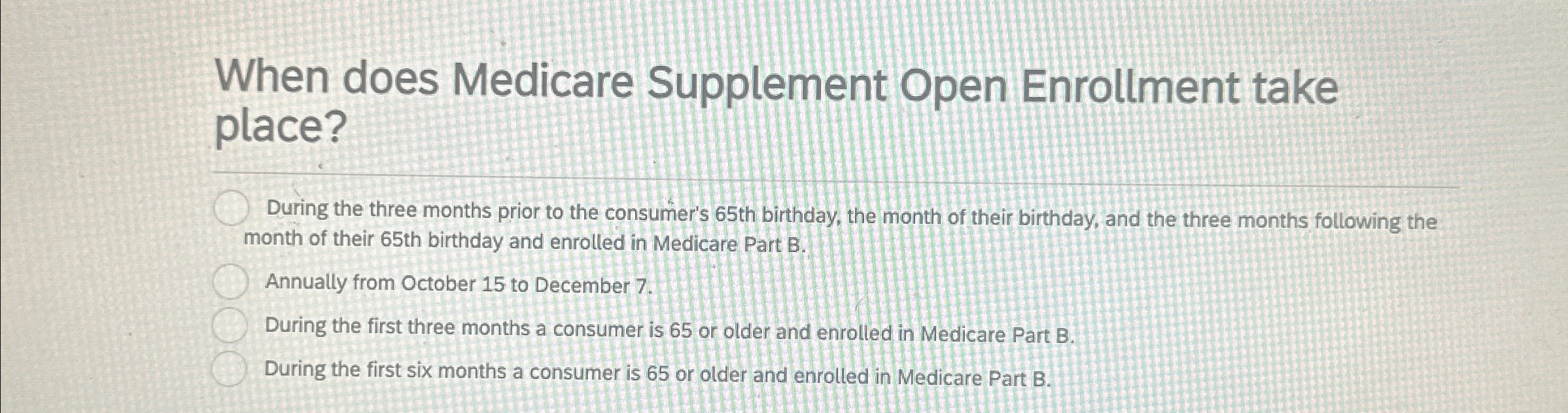  When does Medicare Supplement Open Enrollment take place? During the three