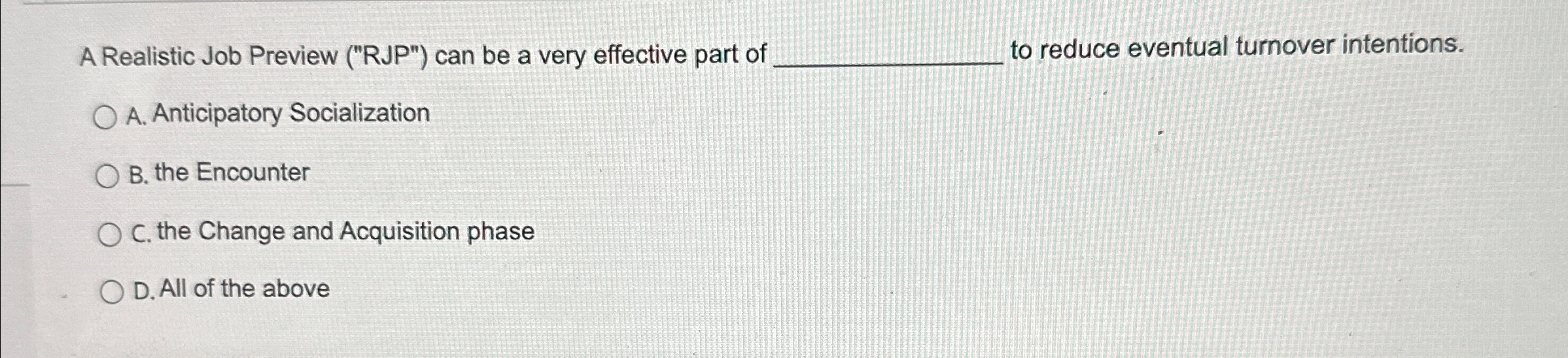  A Realistic Job Preview ("RJP") can be a very effective part