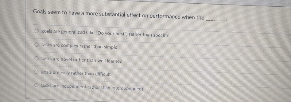  Goals seem to have a more substantial effect on performance when