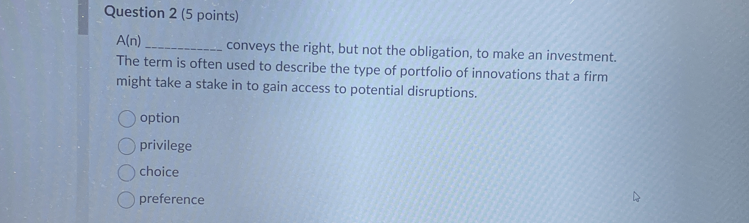  Question 2(5 points) A(n) conveys the right, but not the obligation,