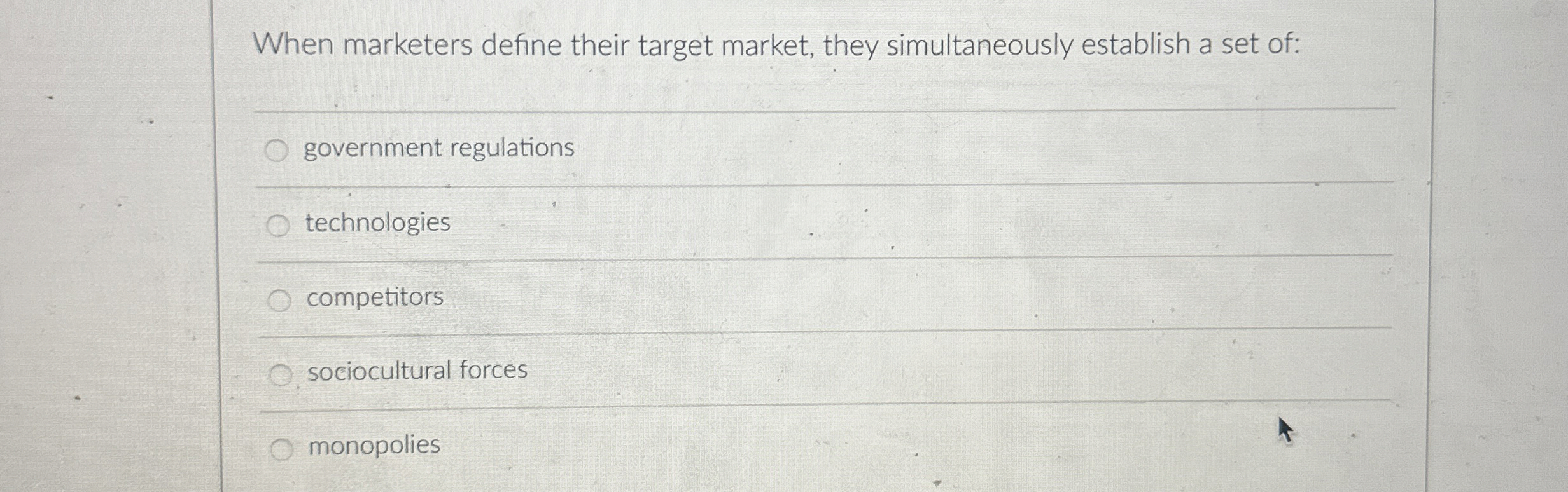  When marketers define their target market, they simultaneously establish a set