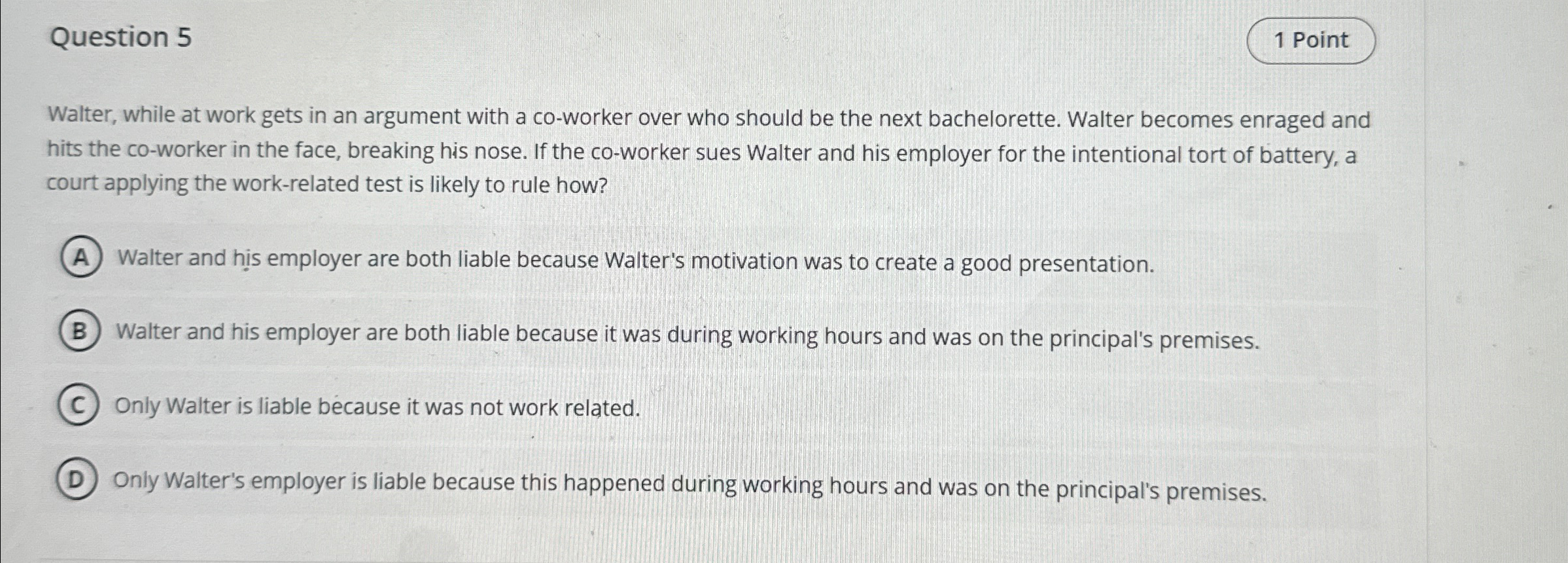  Walter, while at work gets in an argument with a co-worker