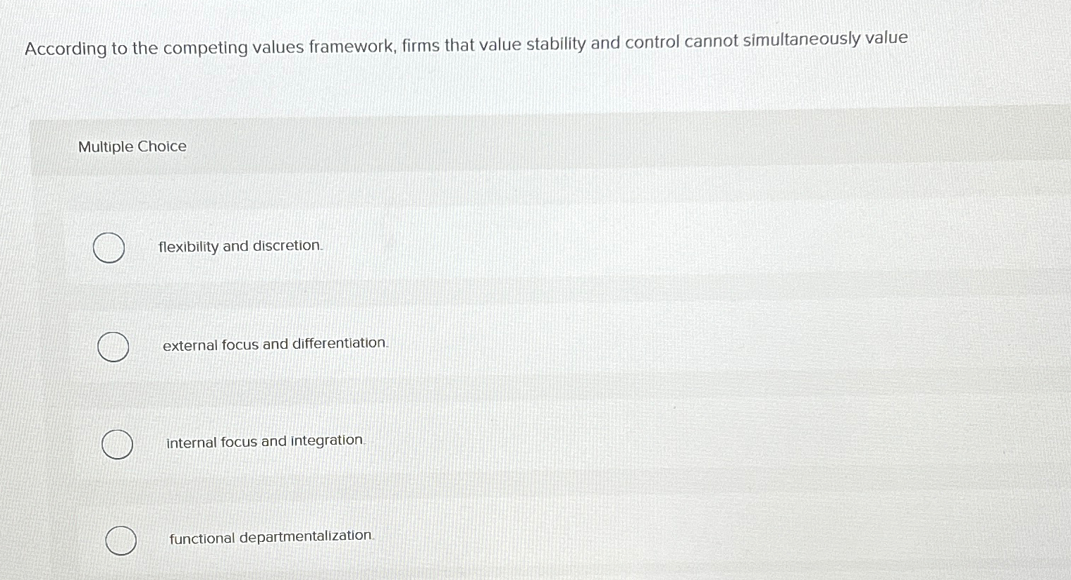  According to the competing values framework, firms that value stability and