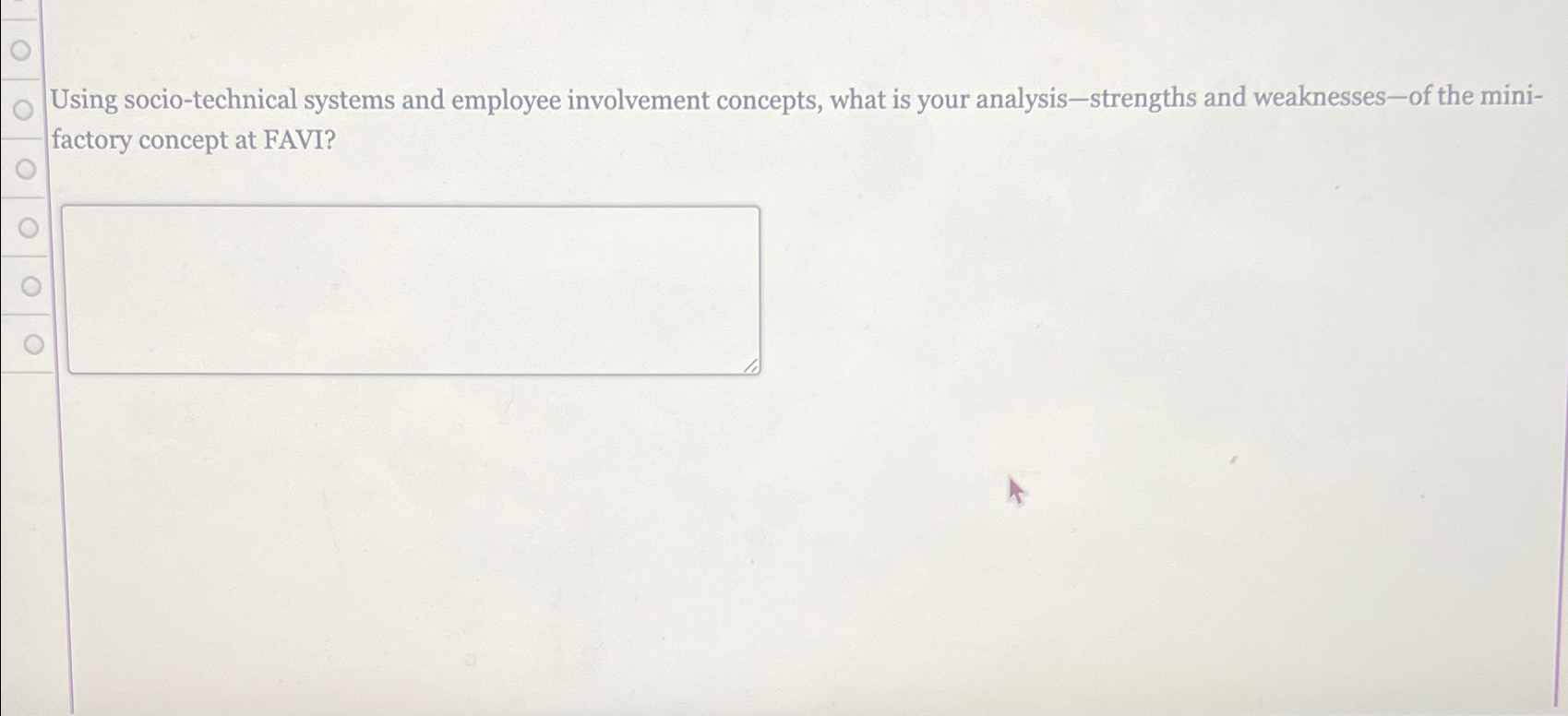  Using socio-technical systems and employee involvement concepts, what is your analysis-strengths