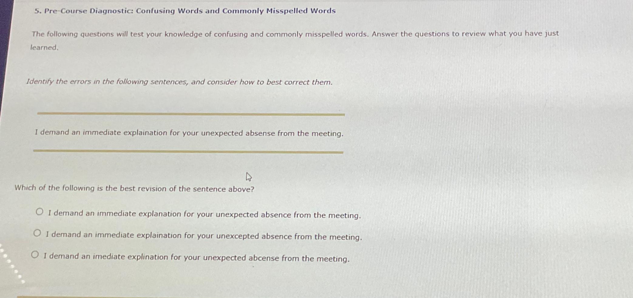  Pre-Course Diagnostic: Confusing Words and Commonly Misspelled Words The following questions