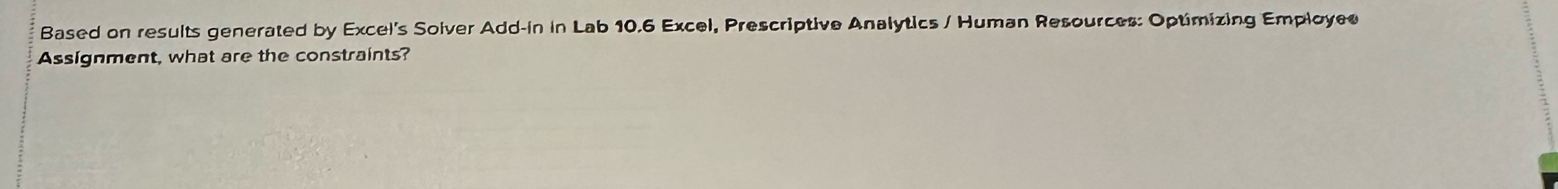  Based on results generated by Excet's Solver Add-in in Lab 10.6