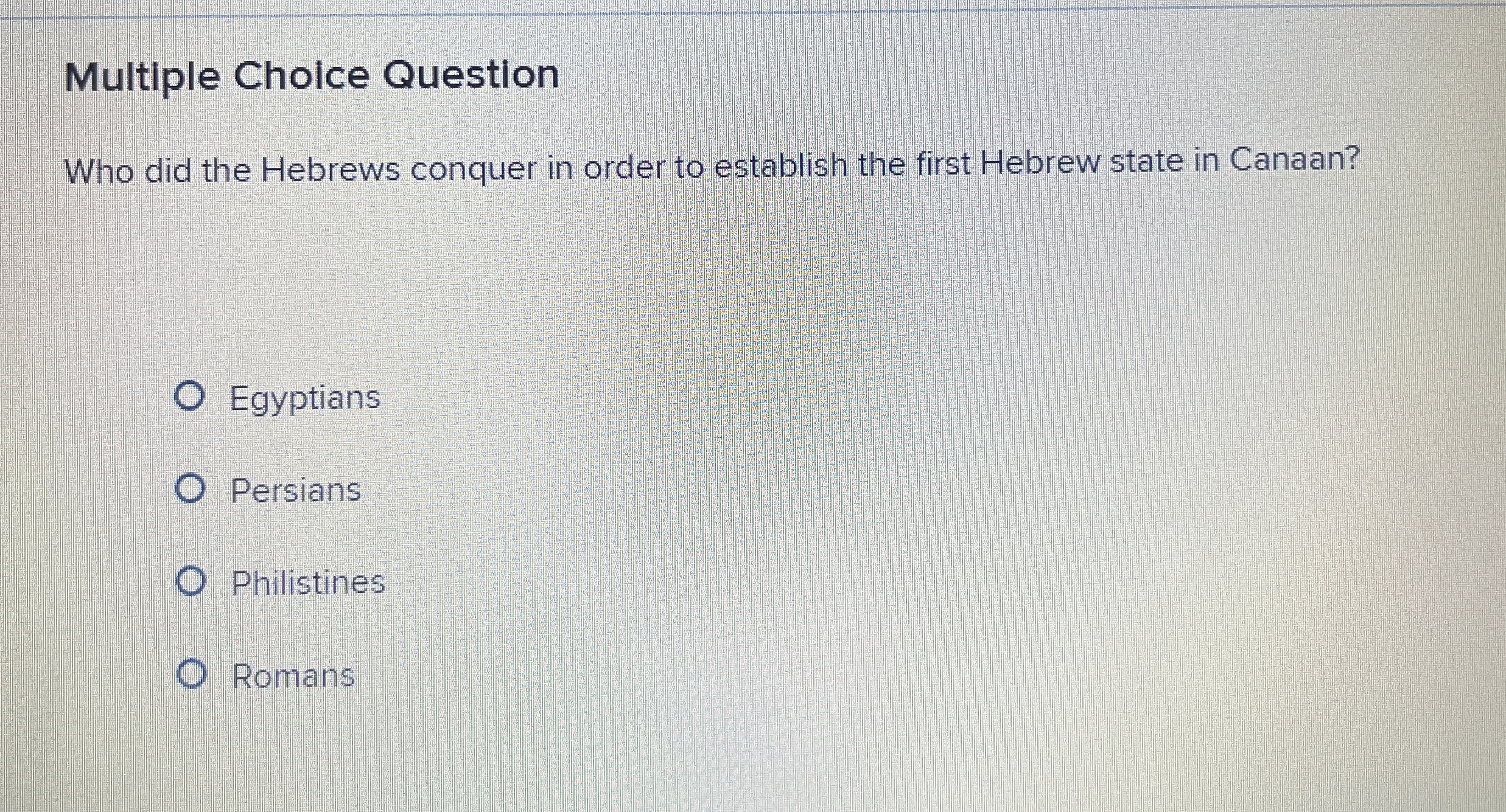  Multiple Choice Question Who did the Hebrews conquer in order to