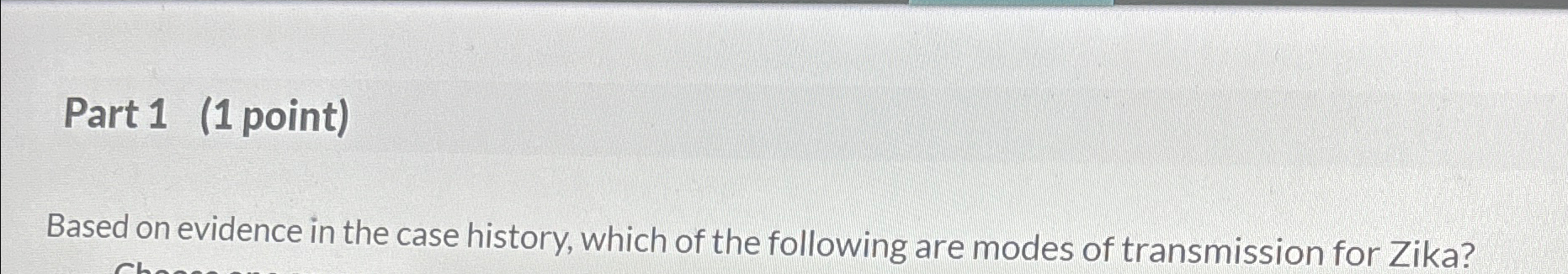  Part 1(1 point) Based on evidence in the case history, which