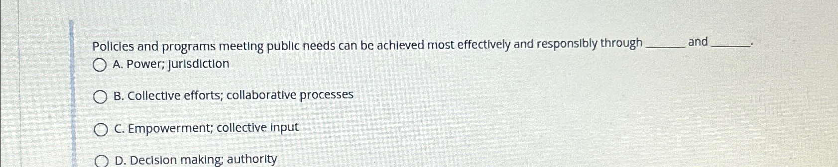  Policies and programs meeting public needs can be achieved most effectively