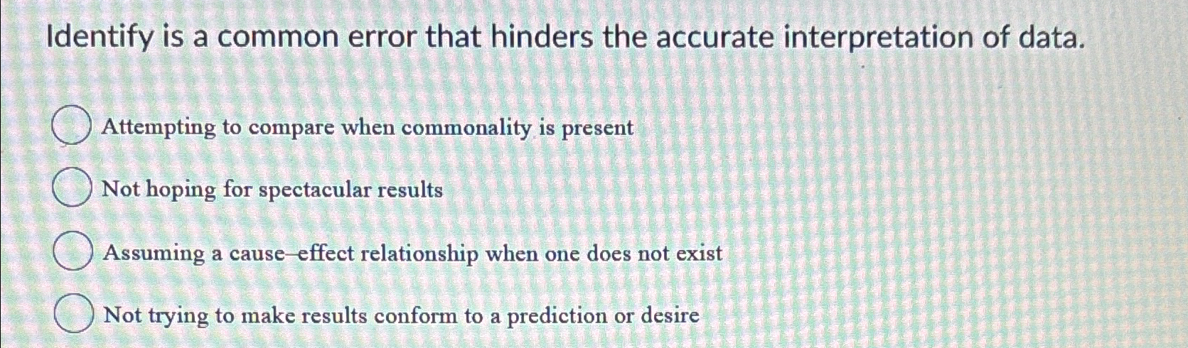  Identify is a common error that hinders the accurate interpretation of