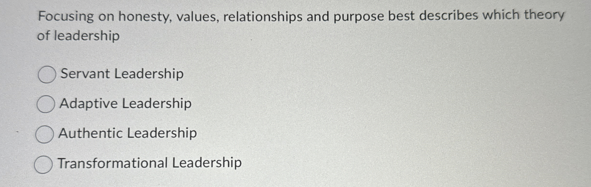  Focusing on honesty, values, relationships and purpose best describes which theory