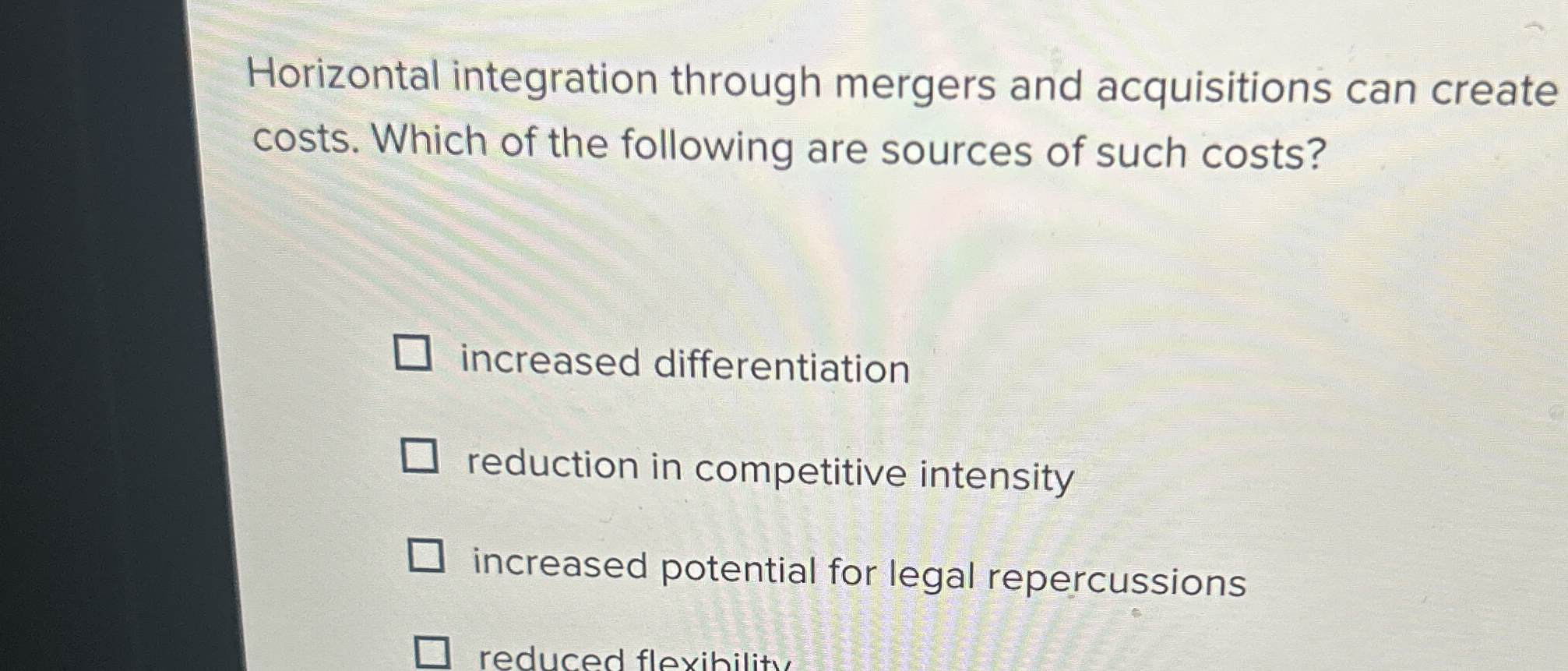  Horizontal integration through mergers and acquisitions can create costs. Which of